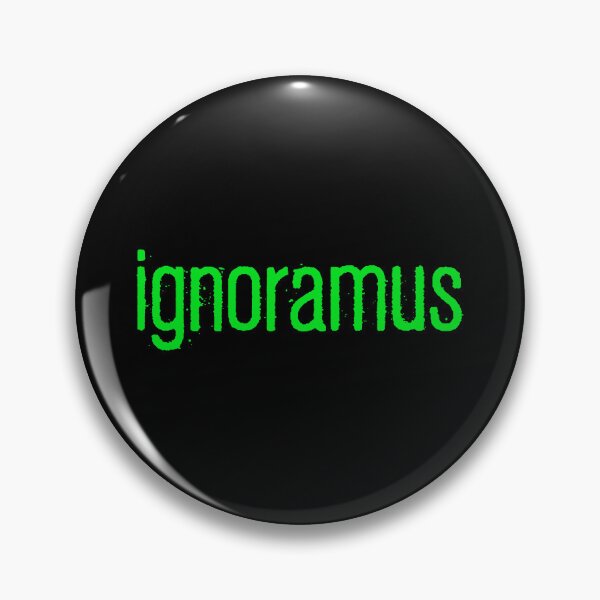 Item preview, ignoramus, Green Gritty designed and sold by Memes N Lore .
