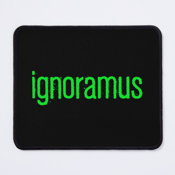 Item preview, ignoramus, Green Gritty designed and sold by Memes N Lore .