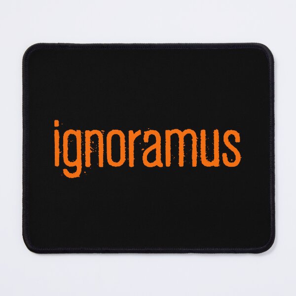 Item preview, ignoramus, Orange Gritty designed and sold by Memes N Lore .