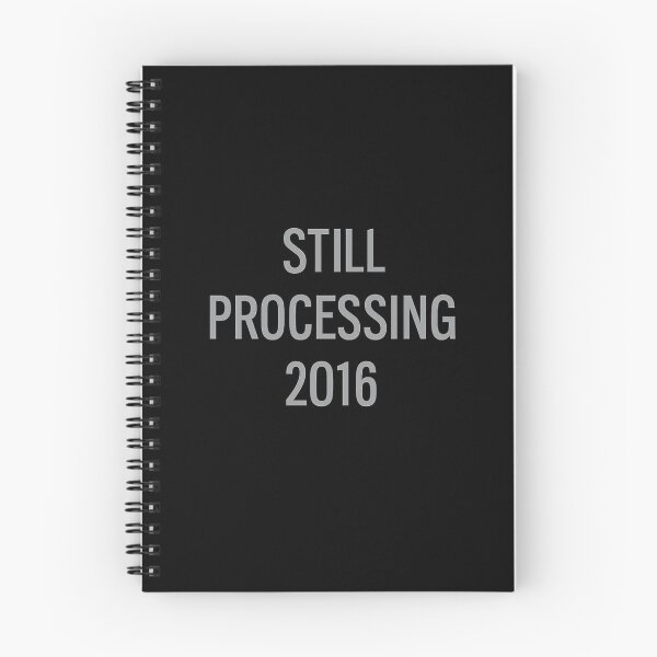 Item preview, Still Processing 2016 – Relatable Mental Health Humor Text Design for Overthinkers and Millennials designed and sold by AddictiveDesign.