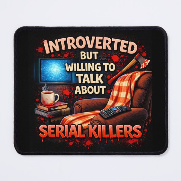 Item preview, Introverted But Willing to Talk About Serial Killers designed and sold by Morrellshop.