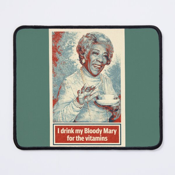 Item preview, Mother Jefferson I Drink My Bloody Mary for the Vitamins designed and sold by CMooreWorx.