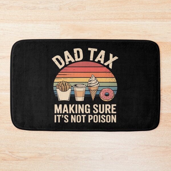 Item preview, Dad Tax Making Sure It's Not Poison father's day 1 designed and sold by skanderio.