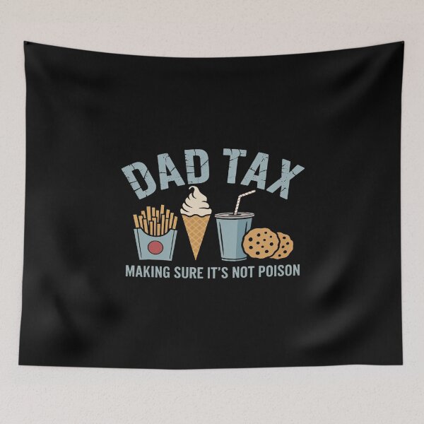 Item preview, Dad Tax Making Sure It's Not Poison Father's Day 12 designed and sold by skanderio.