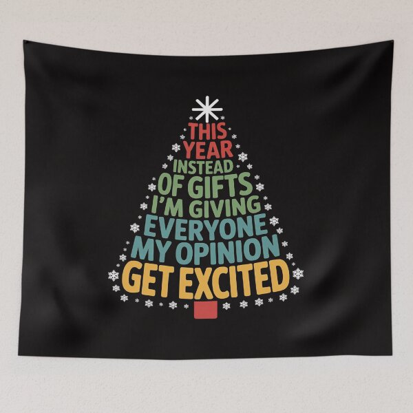 Item preview, This Year Instead Of Gifts I'm Giving Everyone My Opinion designed and sold by ForestMmost.