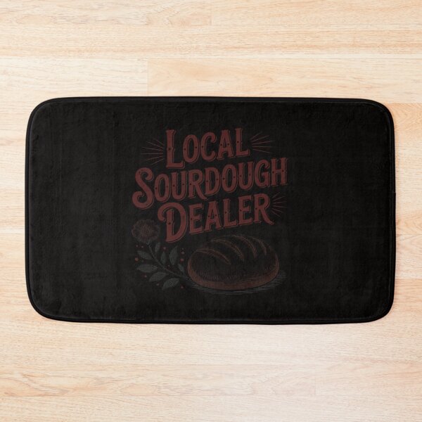 Item preview, Support Your Local Sourdough Dealer Bread Baker designed and sold by ForestMmost.
