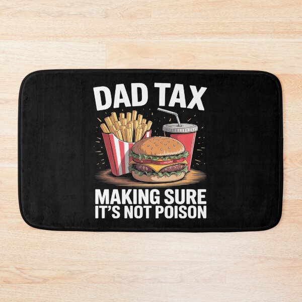 Item preview, Dad Tax Making Sure It's Not Poison Men Funny Father's Day2 designed and sold by skanderio.