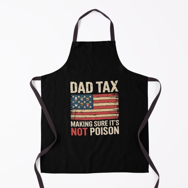 Item preview, Dad Tax Making Sure It's Not Poison USA Flag Daddy Tax designed and sold by skanderio.