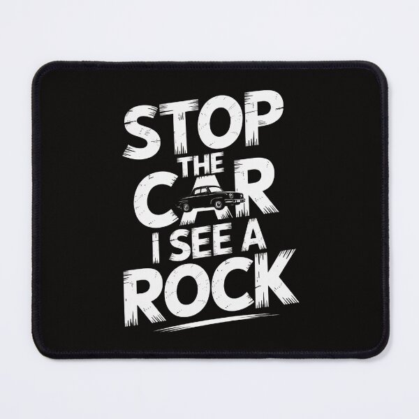 Item preview, Stop The Car I See A Rock Collector Geologist Lapidary designed and sold by ForestMmost.