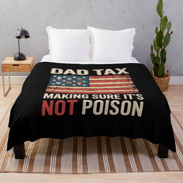 Item preview, Dad Tax Making Sure It's Not Poison USA Flag Daddy Tax designed and sold by skanderio.