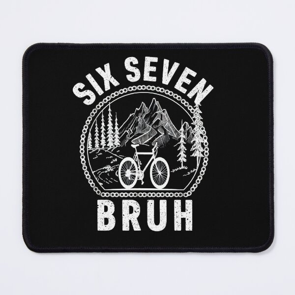 Item preview, Mountain Biking Adventure Six Seven Bruh Tee designed and sold by LashondaGreen89.