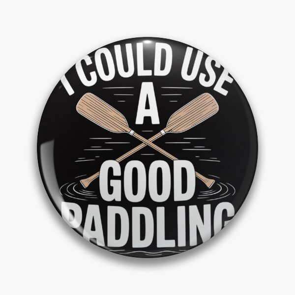 Item preview, I Could Use A Good Paddling - Canoe Canoeing Paddle designed and sold by berniceschm.