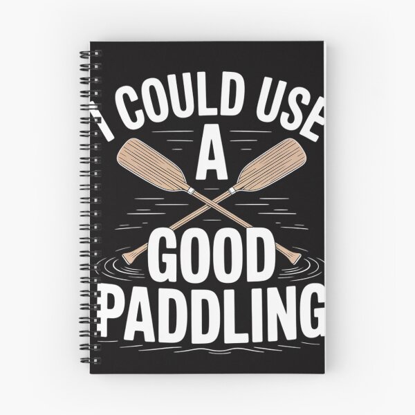 Item preview, I Could Use A Good Paddling - Canoe Canoeing Paddle designed and sold by berniceschm.