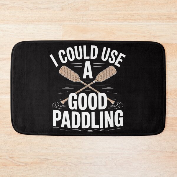 Item preview, I Could Use A Good Paddling - Canoe Canoeing Paddle designed and sold by berniceschm.