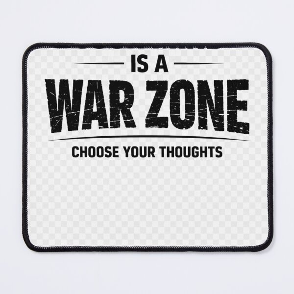 Item preview, Your Mind Is a War Zone – Choose Your Thoughts Mental Health Quote designed and sold by NomadUSArt.