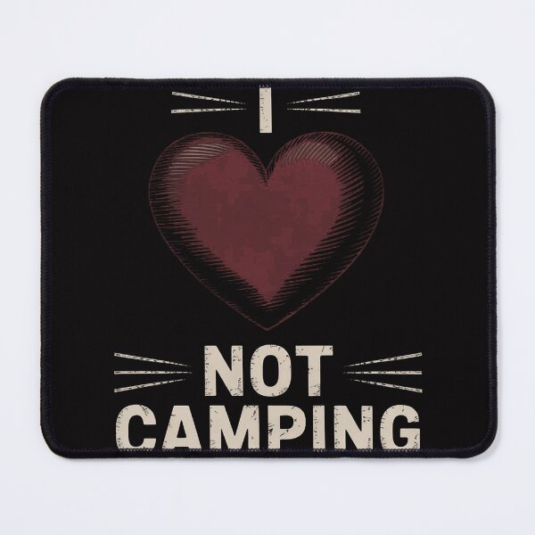 Item preview, I Love Not Camping designed and sold by berniceschm.