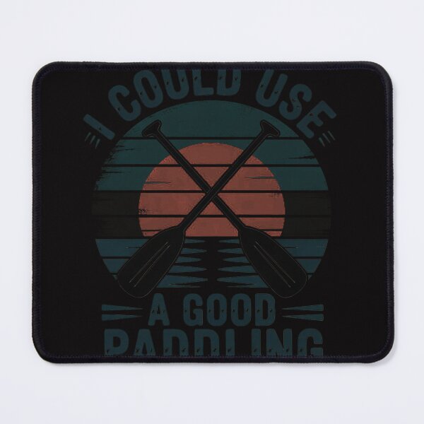 Item preview, I Need A Good Paddling Kayak Kayaking designed and sold by berniceschm.