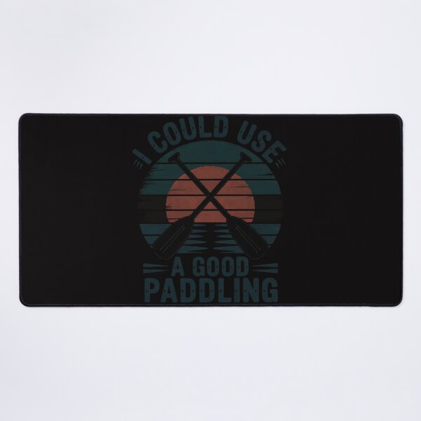 Item preview, I Need A Good Paddling Kayak Kayaking designed and sold by berniceschm.
