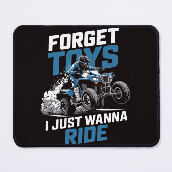 Item preview, Forget Toys I Wanna Ride ATV 4 Wheeler Quad Boys Gift designed and sold by lavethediso.