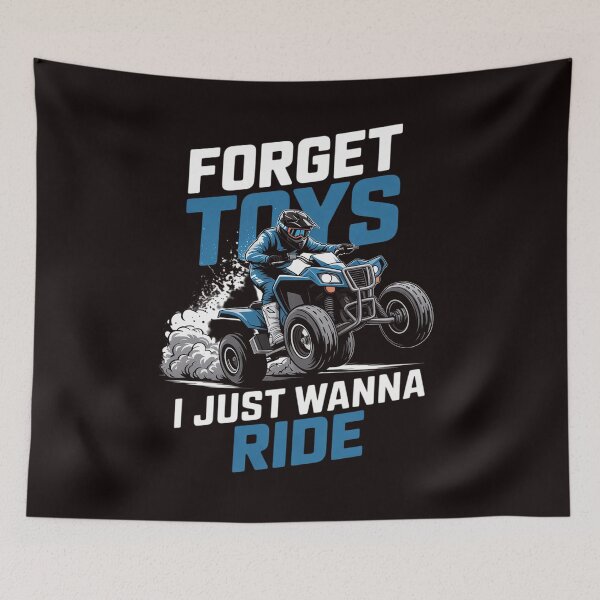 Item preview, Forget Toys I Wanna Ride ATV 4 Wheeler Quad Boys Gift designed and sold by lavethediso.