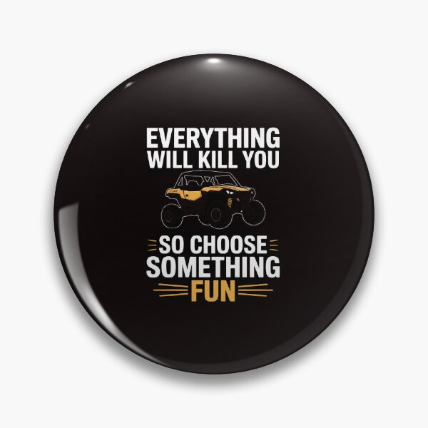 Item preview, Everything Will Kill You So Choose Something - UTV designed and sold by lavethediso.