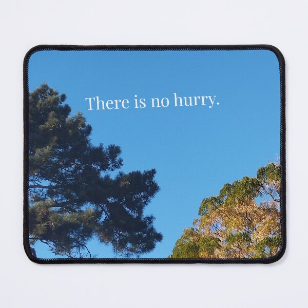 Item preview, There is no hurry. designed and sold by bridgestrokes.