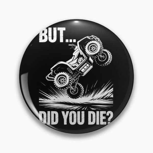 Item preview, But Did You Die ATVfor ATV Riders designed and sold by chaeningplan.