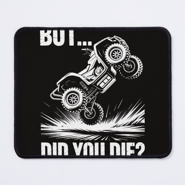 Item preview, But Did You Die ATVfor ATV Riders designed and sold by chaeningplan.