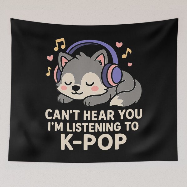 Item preview, Can't Hear You I'M Listening To K-Pop Kawaii Wolf designed and sold by pfanodlnazb.