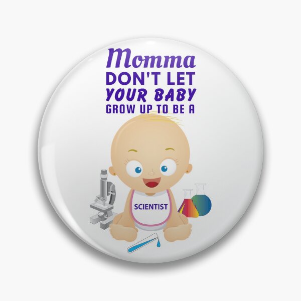 Item preview, Mommas, Don’t Let Your Babies Grow Up to Be a Scientist – Funny Graphic  designed and sold by SnarkSharks.