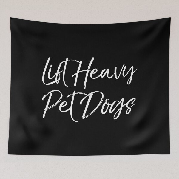 Item preview, Cute Lift Heavy Pet Dogs Quote designed and sold by najbulaledany.