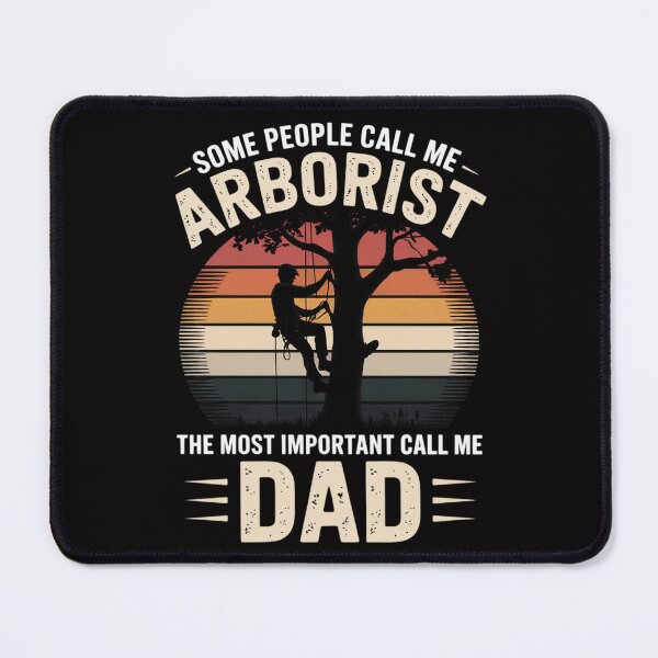 Item preview, Arborist most important people call me Dad Tree Climbing designed and sold by teltvitossuilea.