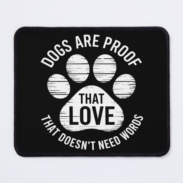 Item preview, Dogs Are Proof That Love Doesn't Need Words Dog Lovers designed and sold by genkihikki.