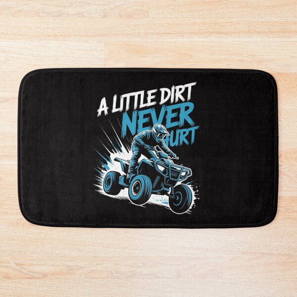 Item preview, A Little Dirt Never Hurt ATV Four Wheeler Quad Bike designed and sold by teltvitossuilea.
