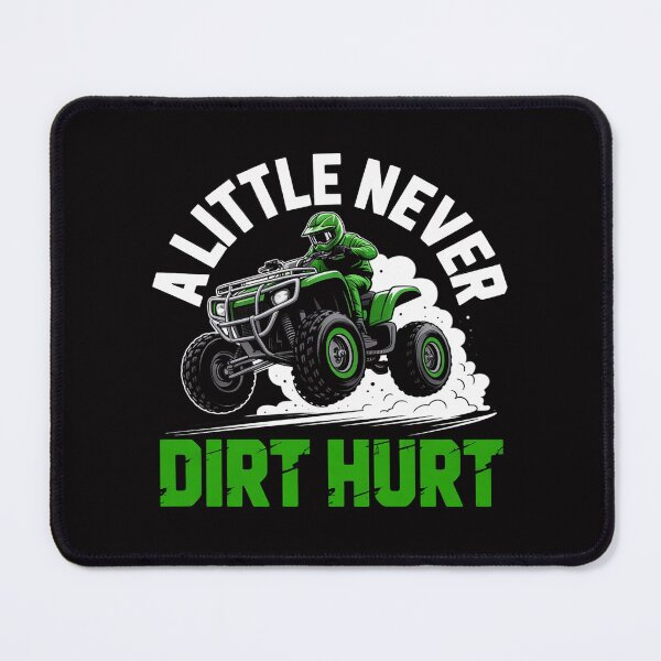 Item preview, A Little Dirt Never Hurt ATV 4 Wheeler Quad Gift designed and sold by teltvitossuilea.