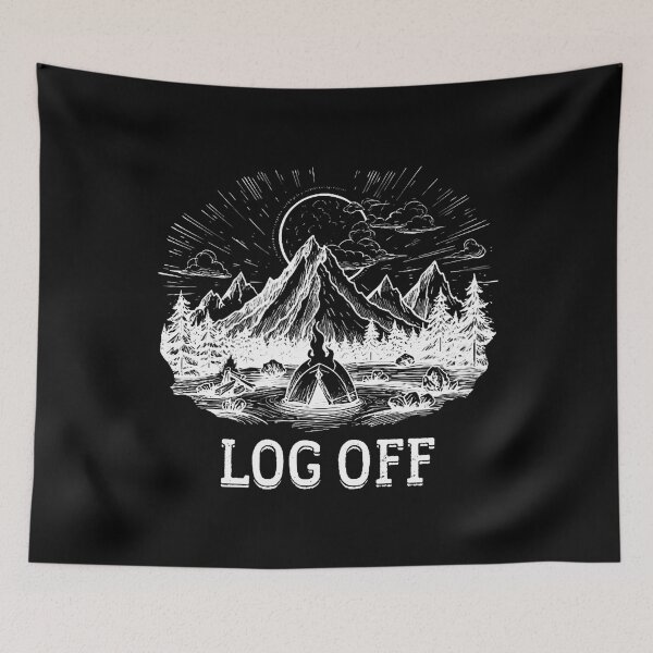 Item preview, Log Off And Log Out And Put A Log On The Campfire designed and sold by pfanodlnazb.