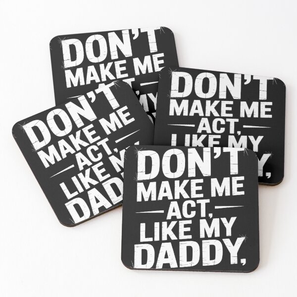 Item preview, Don't Make Me Act Like My Daddy designed and sold by genkihikki.