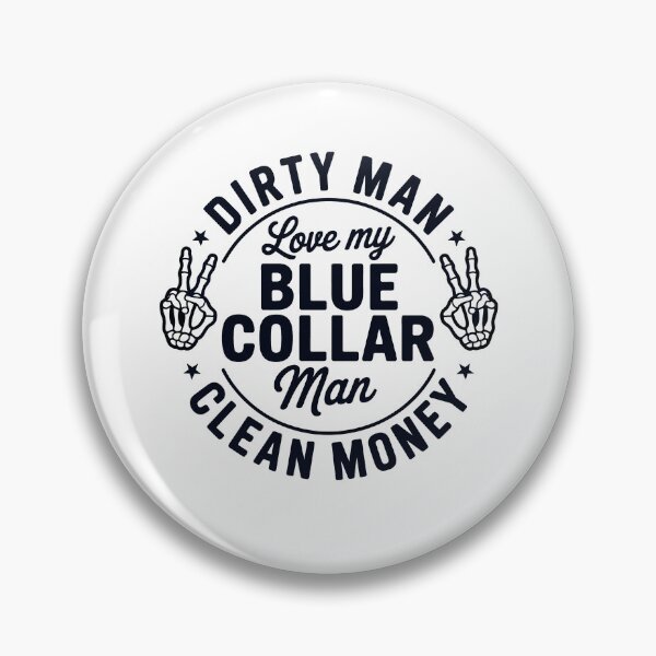 Item preview, Dirty Man Love My Blue Collar Man Clean Money designed and sold by KroghDs.