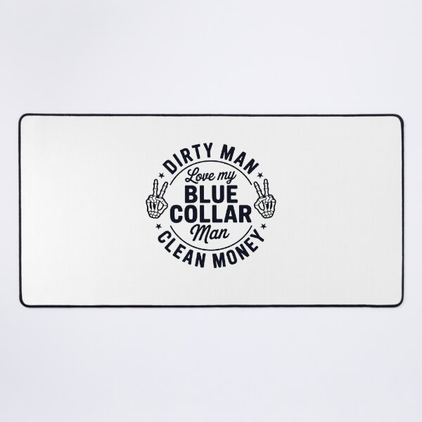 Item preview, Dirty Man Love My Blue Collar Man Clean Money designed and sold by KroghDs.