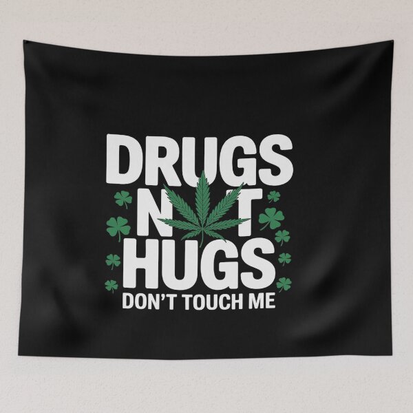 Item preview, Drugs Not Hugs Don't Touch Me Statement Attire Cannabis designed and sold by genkihikki.