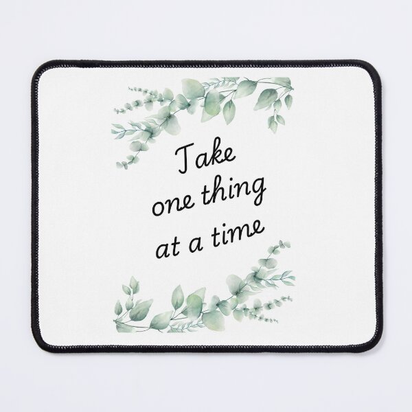 Item preview, Take one thing at a time designed and sold by Katrina244.