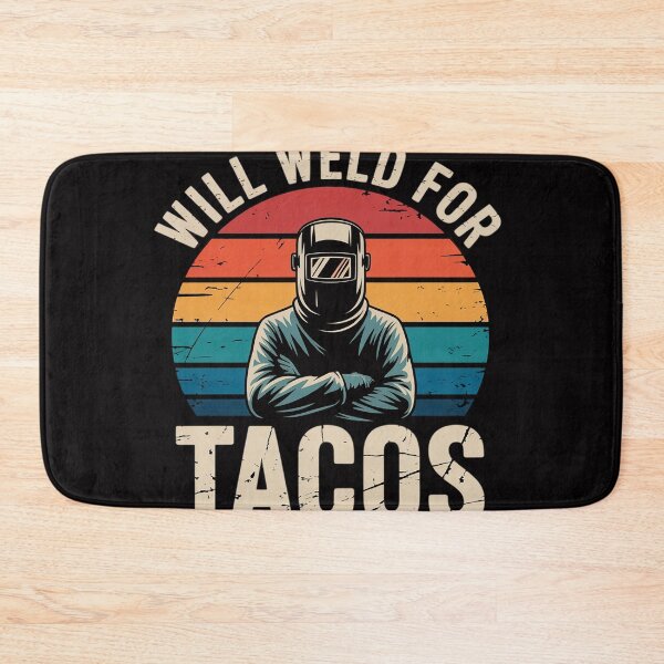 Item preview, Will Weld For Tacos - Welder Steel Worker Metalworking Lover designed and sold by sonlylya.
