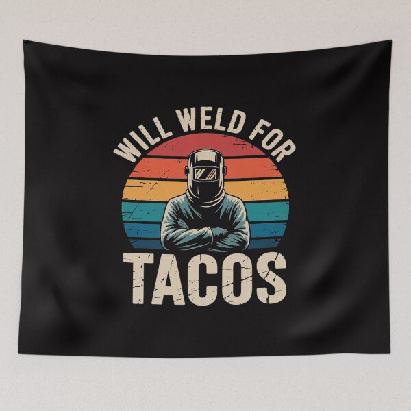 Item preview, Will Weld For Tacos - Welder Steel Worker Metalworking Lover designed and sold by sonlylya.