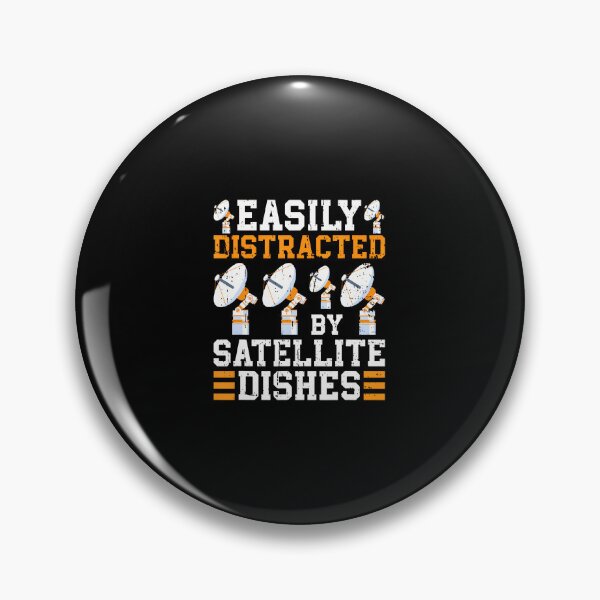 Item preview, Easily Distracted By Satellite Dishes Satellite Technician designed and sold by PaulaStokes2.