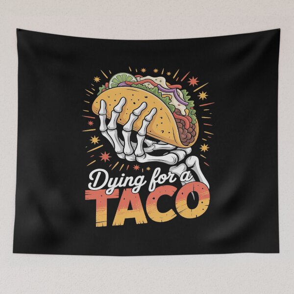 Aperçu de l'œuvre Mourir pour un squelette de taco créée et vendue par ProudForFunny.