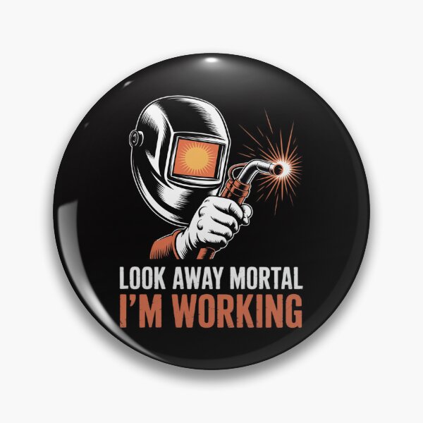 Item preview, Welder Gifts Look Away Mortal I'm Working Welding designed and sold by sonlylya.