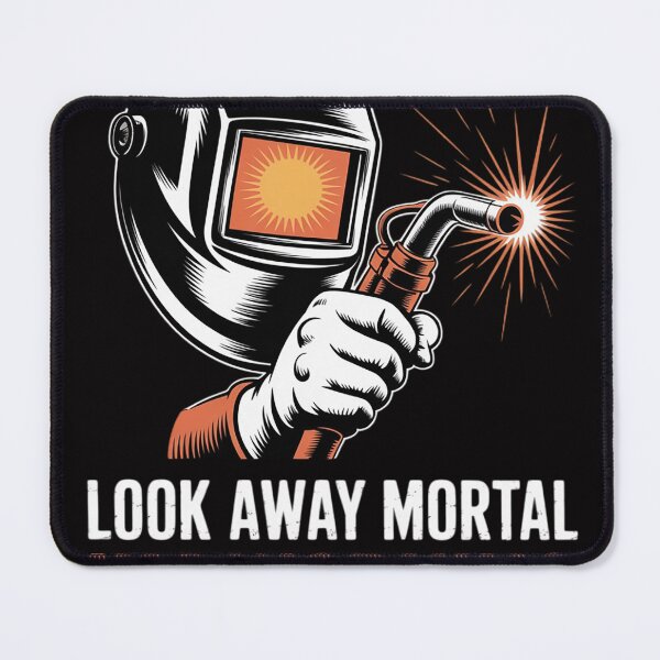Item preview, Welder Gifts Look Away Mortal I'm Working Welding designed and sold by sonlylya.