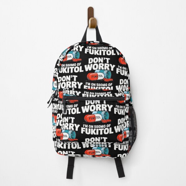 Item preview, Don't Worry Fukitol I'M On 500Mg Of Fukitol Funny designed and sold by desuyomoskov7.