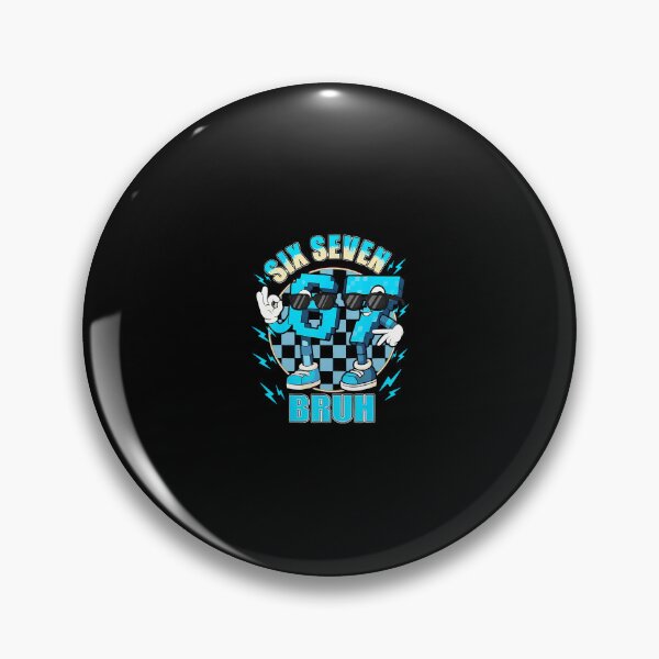 Item preview, Six Seven 67 Bruh Brainrot For designed and sold by desuyomoskov7.