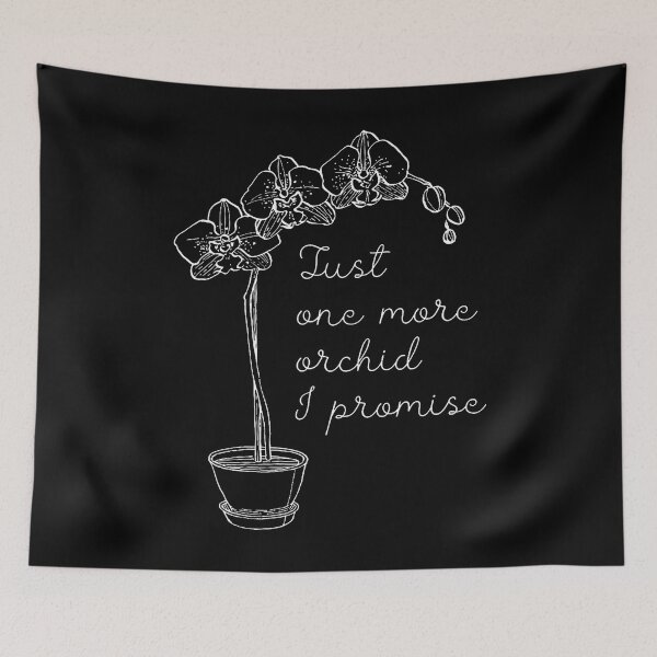 Item preview, Just One More Orchid I Promise Orchid Huner Orchid Lover designed and sold by middlsier.